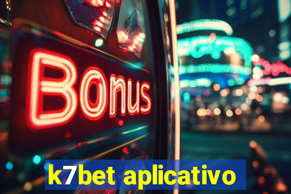 k7bet aplicativo